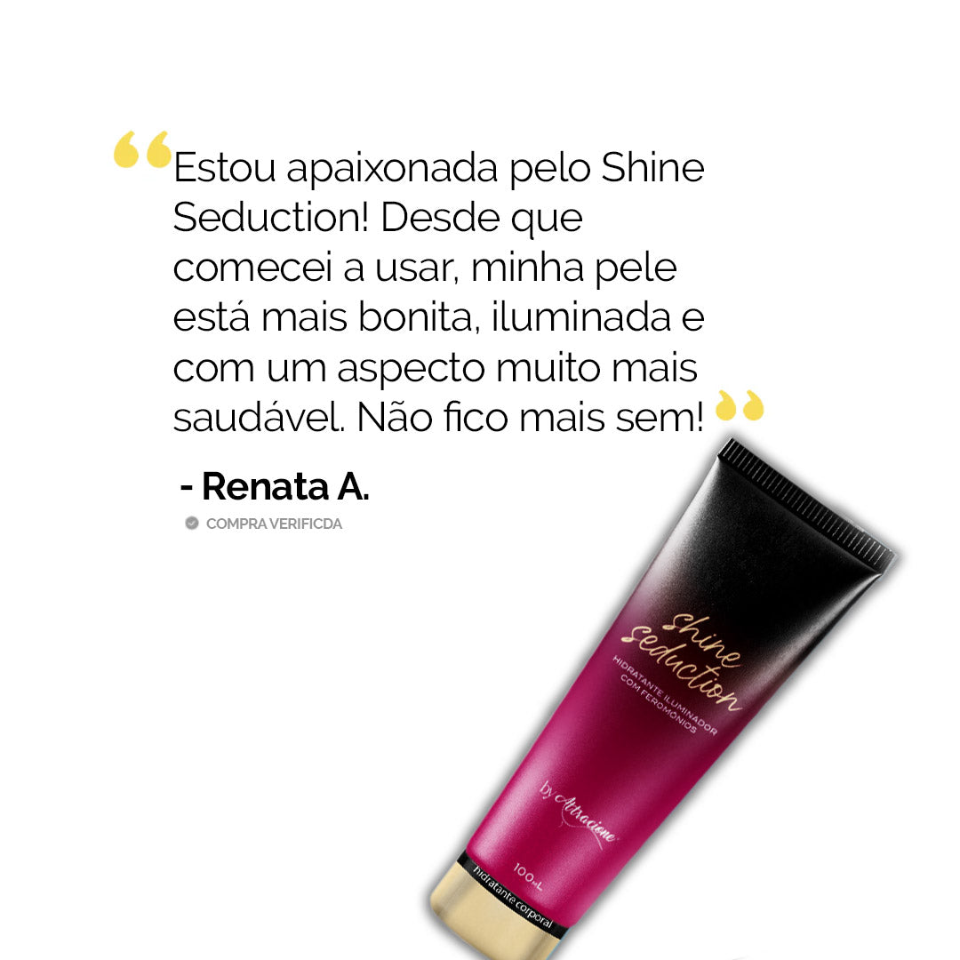 Hidratante Shine Seduction - Iluminador + Feromônios - By Attracione