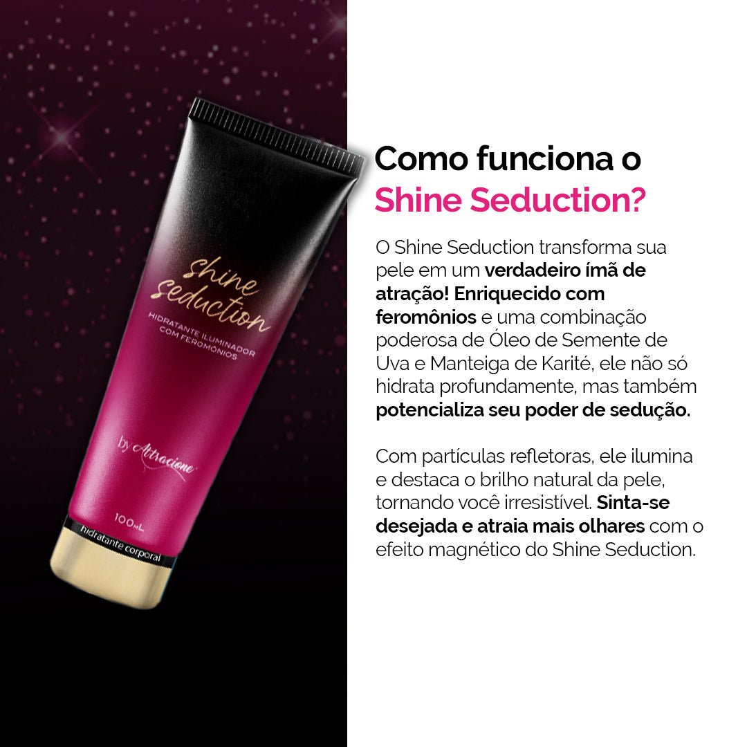 Hidratante Shine Seduction - Iluminador + Feromônios - By Attracione