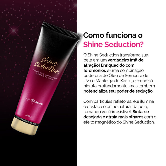 Hidratante Shine Seduction - Iluminador + Feromônios - By Attracione